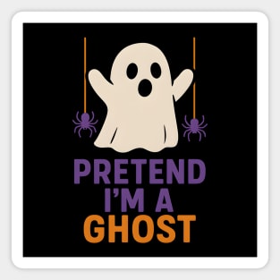 Pretend I’m a Ghost Funny Halloween Costume Artwork Magnet